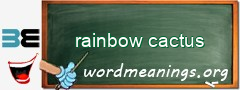 WordMeaning blackboard for rainbow cactus
